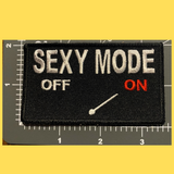 Sexy Mode On- Black & White Patch